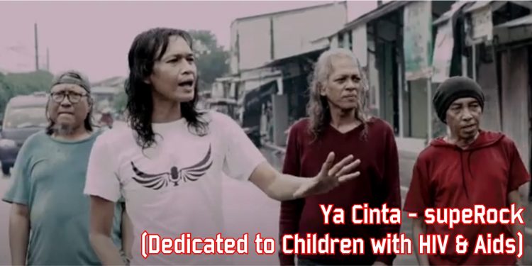 Ya Cinta – supeRock (Dedicated to Children with HIV & Aids)