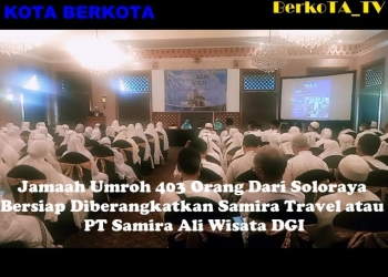 403 Orang Dari Soloraya – Jamaah Umroh Siap Diberangkatkan Samira Travel atau PT Samira Ali Wisata