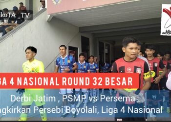 Derbi Jatim , PSMP vs Persema 2-1,  Singkirkan Persebi Boyolali, Liga 4 Nasional 